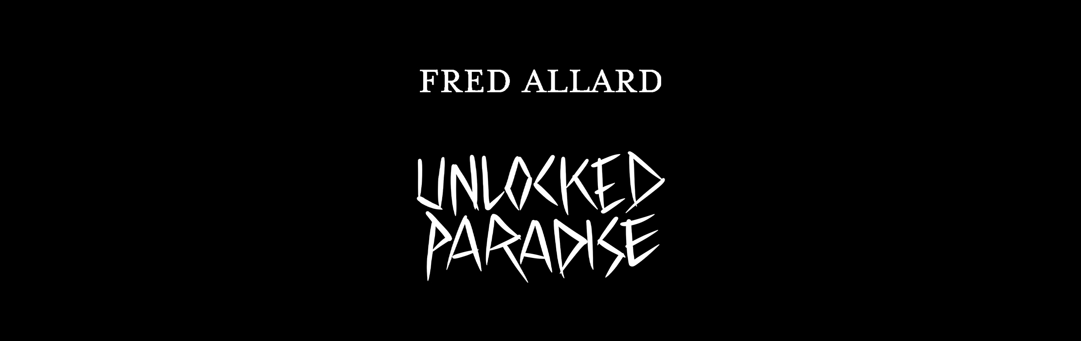 Virtual Exhibition – FRED ALLARD – UNLOCKED PARADISE - Galeries Bartoux