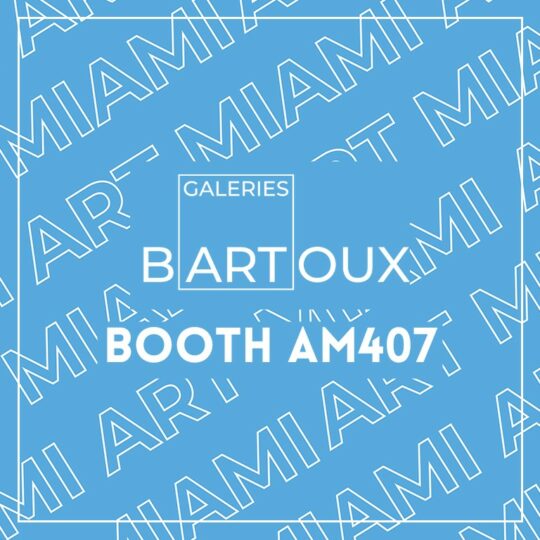 PARTICIPATION AT ART MIAMI 2022 - Galeries Bartoux