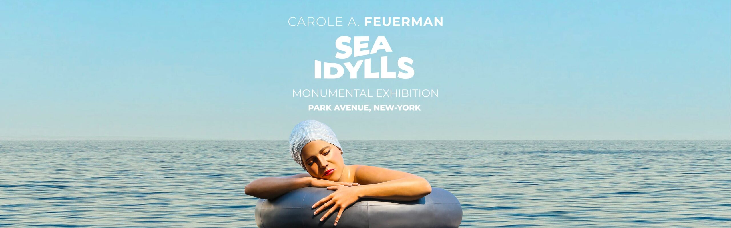 SEA IDYLLS – CAROLE FEUERMAN, MONUMENTAL EXHIBITION - Galeries Bartoux