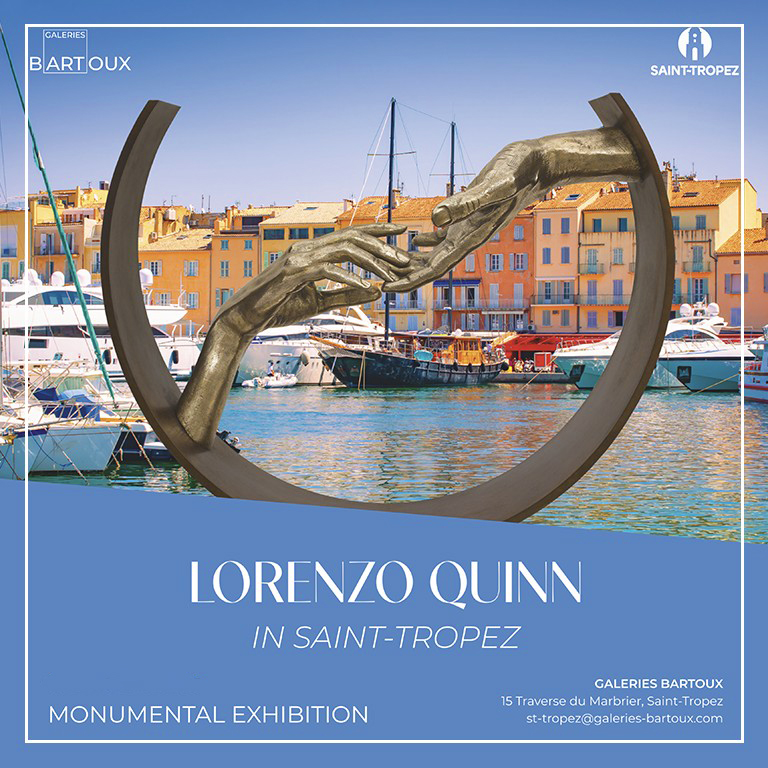 LORENZO QUINN À SAINT-TROPEZ - Galeries Bartoux