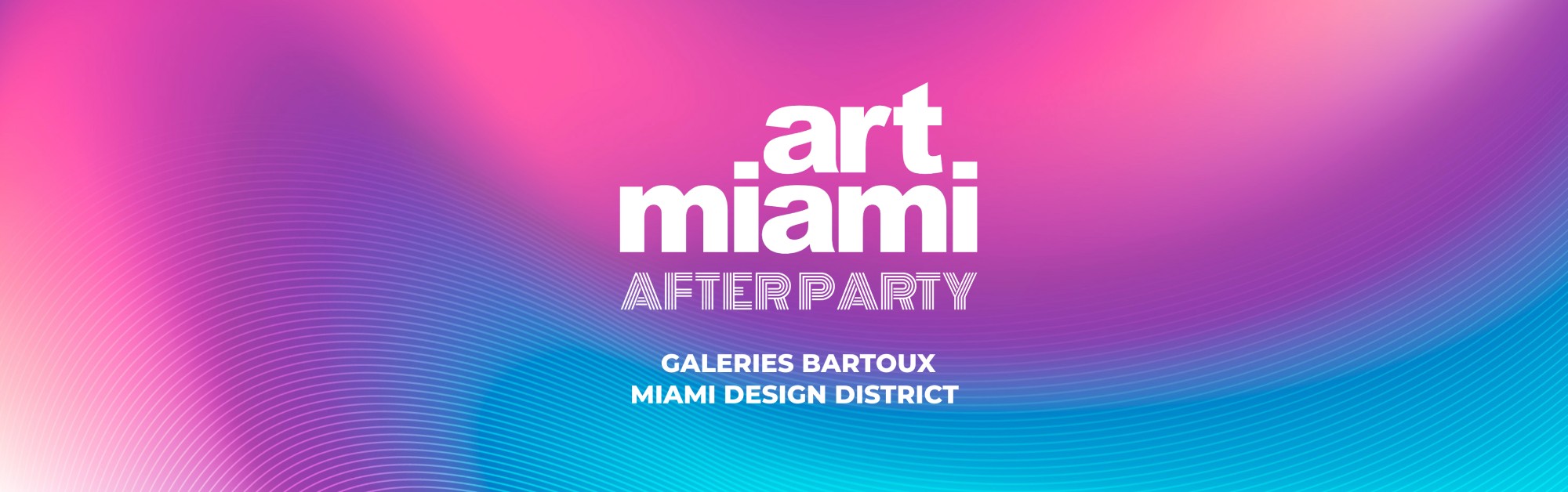 ART MIAMI AFTER PARTY 2023 - Galeries Bartoux